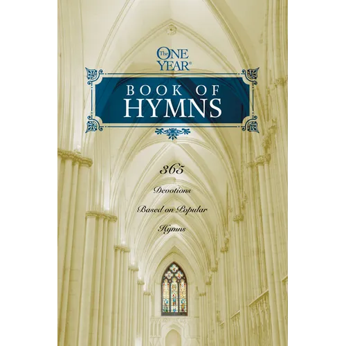 The One Year Book of Hymns: 365 Devotions Based on Popular Hymns - Paperback