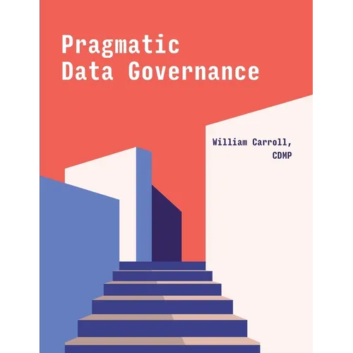 Pragmatic Data Governance - Paperback