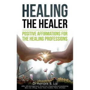 Healing the Healer: Positive Affirmations for the Healing Professions - Paperback