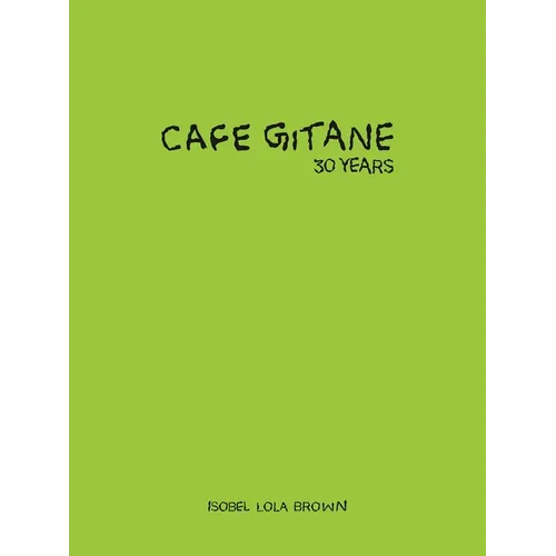 Cafe Gitane: 30 Years - Hardcover