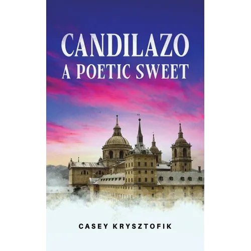 Candilazo: A Poetic Sweet - Hardcover