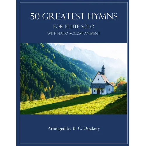 50 Greatest Hymns for Flute Solo with Piano Accompaniment - Paperback