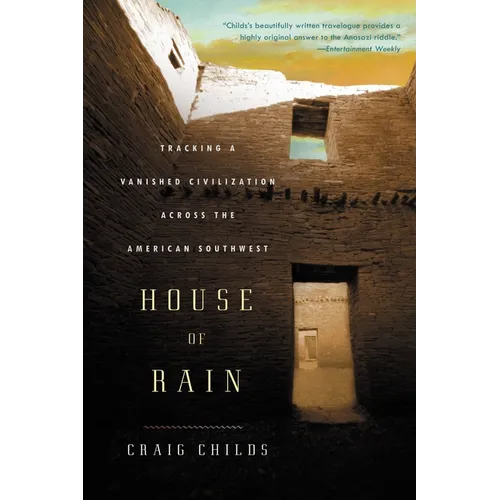 House of Rain: Tracking a Vanished Civilization Across the American Southwest - Paperback