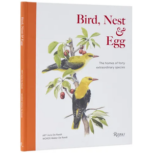 Bird, Nest & Egg: The Homes of Forty Extraordinary Species - Hardcover