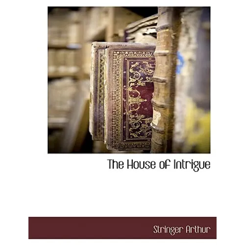The House of Intrigue - Hardcover