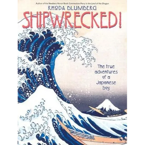 Shipwrecked!: The True Adventures of a Japanese Boy - Paperback