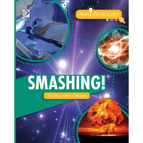 Smashing! The Chemistry of Atoms - Paperback