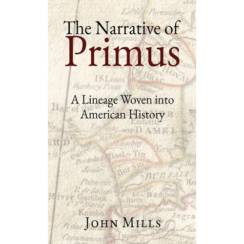 The Narrative of Primus: A Lineage Woven into American History - Hardcover