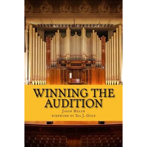 Winning the Audition: Turbocharge Your Orchestral Audition: Advice from Leaders in the Field - Paperback