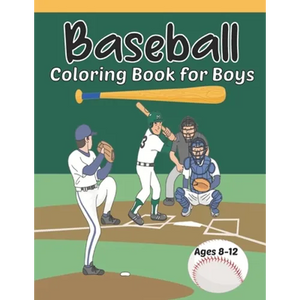 Baseball Coloring Book for Boys Ages 8-12: Fun Baseball Coloring Pages for Young Baseball Fans - Paperback