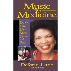 Music as Medicine: Deforia Lane's Life of Music, Healing, and Faith - Paperback