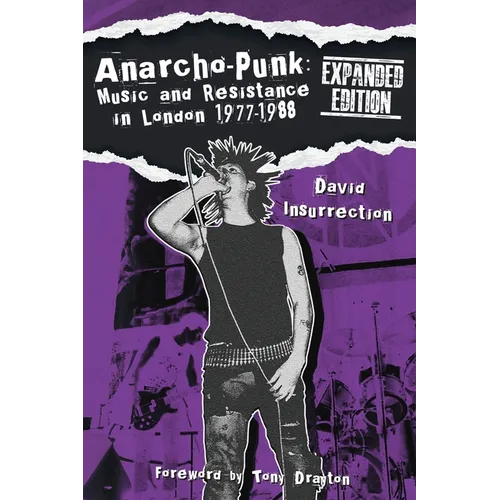 Anarcho-Punk: Music and Resistance in London 1977-1988 (Expanded Edition) - Paperback