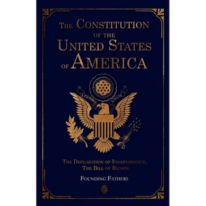 The Constitution of the United States of America: The Declaration of Independence, The Bill of Rights - Paperback