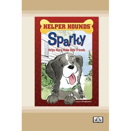 Sparky Helps Mary Make New Friends [Dyslexia-friendly edition] - Paperback