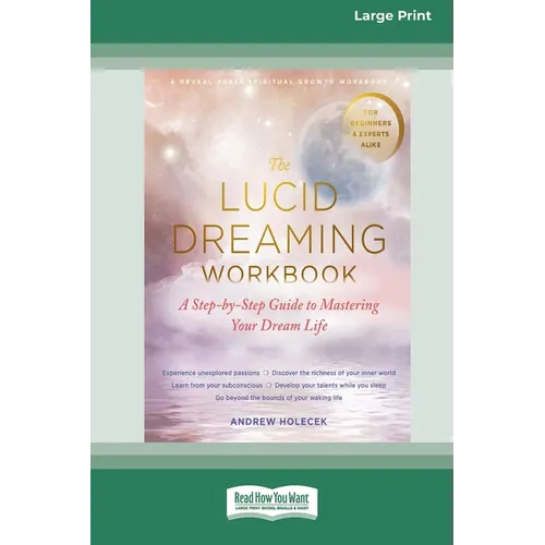 The Lucid Dreaming Workbook: A Step-by-Step Guide to Mastering Your Dream Life [16pt Large Print Edition] - Paperback