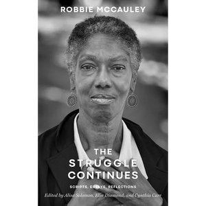 The Struggle Continues: Robbie McCauley: Scripts, Essays, & Reflections - Paperback