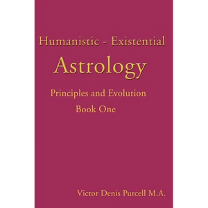 Humanistic-Existential Astrology: Principles and Evolution - Paperback