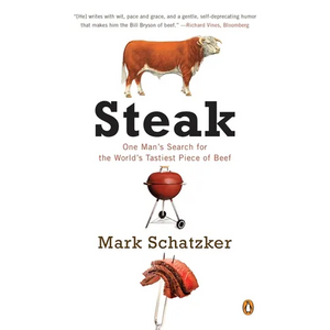 Steak: One Man's Search for the World's Tastiest Piece of Beef - Paperback