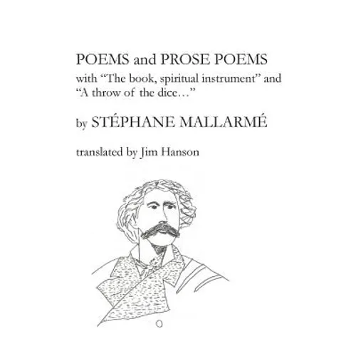Poems and Prose Poems: with "The book, spiritual instrument" and "A throw of the dice. . ." - Paperback