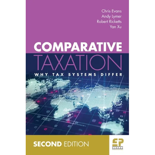 Comparative Taxation: Why tax systems differ (2nd edition) - Paperback