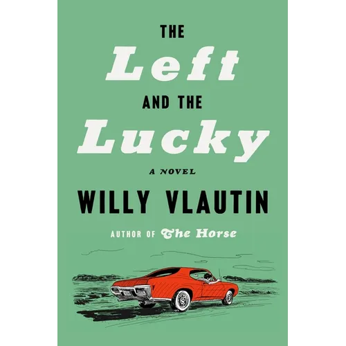 The Left and the Lucky - Hardcover