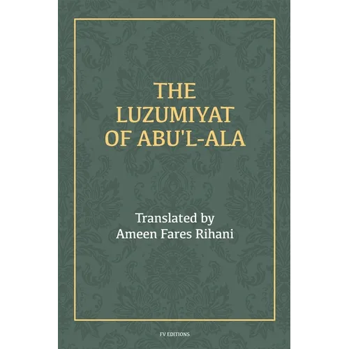 The Luzumiyat of Abu'l-Ala: Easy to Read Layout - Paperback
