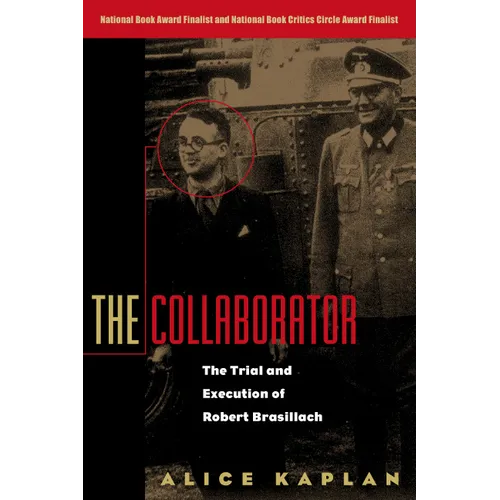 The Collaborator: The Trial and Execution of Robert Brasillach - Paperback