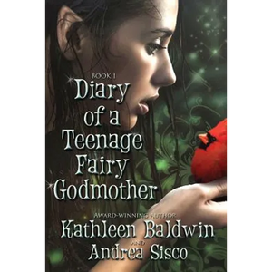 Diary Of A Teenage Fairy Godmother: A Contemporary Teen Fantasy Romance - Paperback