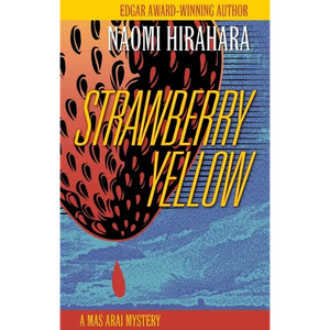 Strawberry Yellow: A Mas Arai Mystery - Paperback