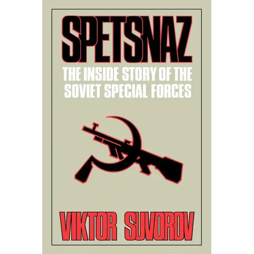 Spetsnaz: The Inside Story of the Soviet Special Forces - Paperback