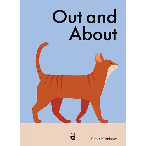 Out and about: What Cats Do When We're Away - Hardcover