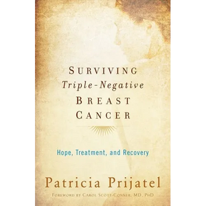 Surviving Triple-Negative Breast Cancer: Hope, Treatment, and Recovery - Paperback