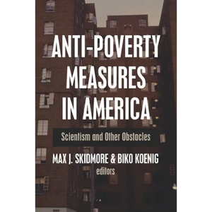 Anti-Poverty Measures in America: Scientism and Other Obstacles - Paperback
