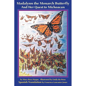 Madalynn the Monarch Butterfly and her Quest to Michoacan - Paperback