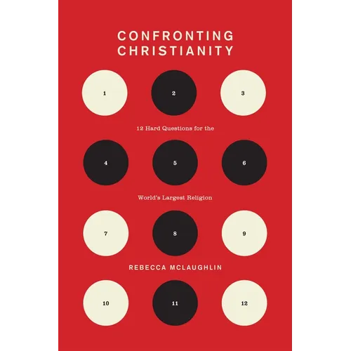 Confronting Christianity: 12 Hard Questions for the World's Largest Religion - Hardcover