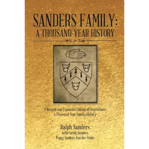 Sanders Family: A Thousand-Year History: A Revised and Expanded Edition of Generations: A Thousand-Year Family History - Paperback