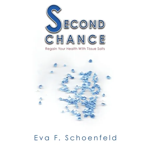Second Chance: Regain your health with tissue salts - Paperback