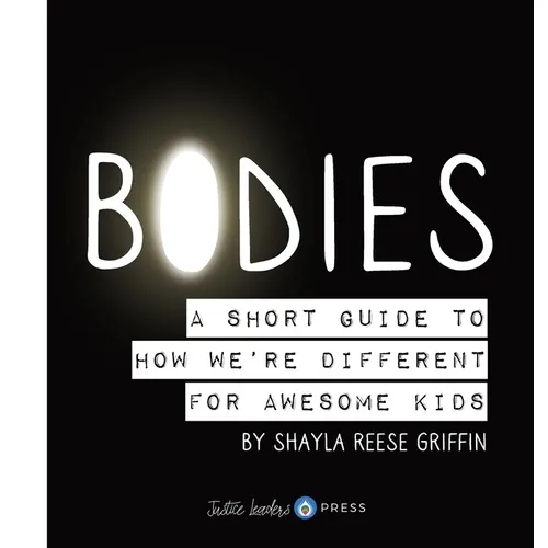 Bodies: A Short Guide to How We're Different for Awesome Kids - Hardcover