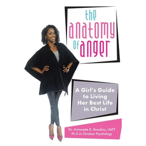 The Anatomy of Anger: A Girl's Guide to Living Her Best Life in Christ - Paperback