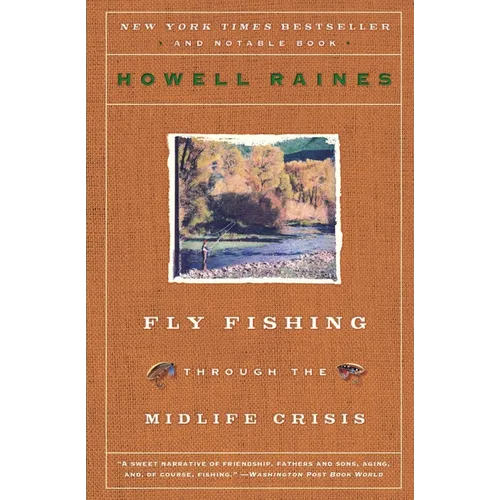 Fly Fishing Through the Midlife Crisis - Paperback