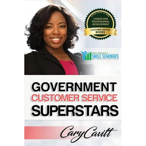 Government Customer Service Superstars: Six attitudes that bring out our best - Paperback