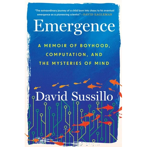 Emergence: A Memoir of Boyhood, Computation, and the Mysteries of Mind - Hardcover