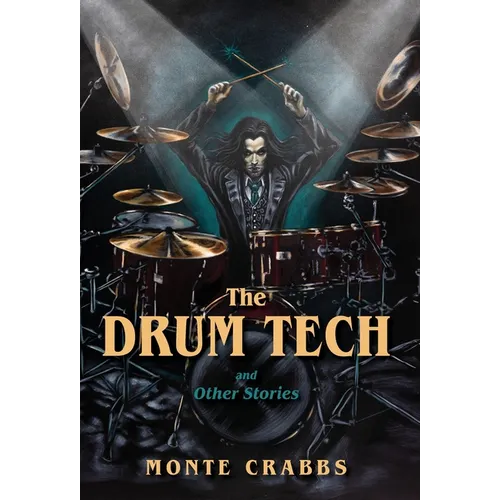 The Drum Tech: And Other Stories - Hardcover