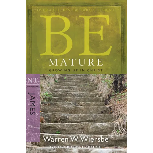 Be Mature: Growing Up in Christ: NT Commentary James - Paperback