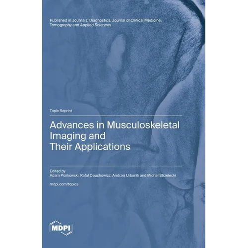 Advances in Musculoskeletal Imaging and Their Applications - Hardcover
