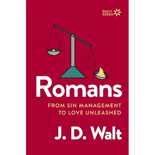 Romans: From Sin Management to Love Unleashed - Paperback