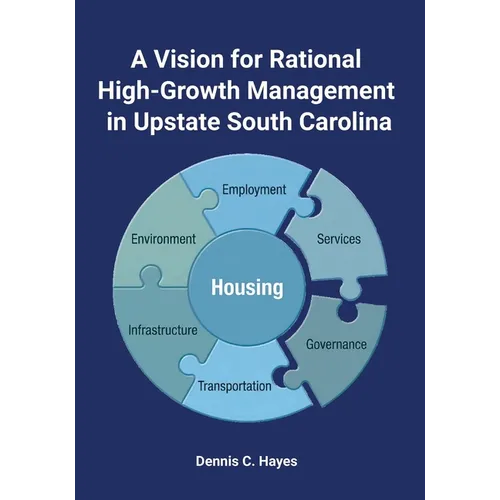 A Vision for Rational High-Growth Management in Upstate South Carolina - Paperback