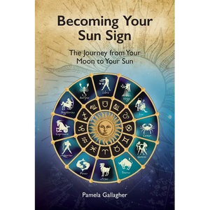 Becoming Your Sun Sign: The Journey from Your Moon to Your Sun - Paperback