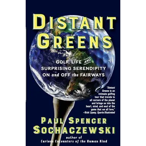 Distant Greens: Golf, Life and Surprising Serendipity On and Off the Fairways - Paperback