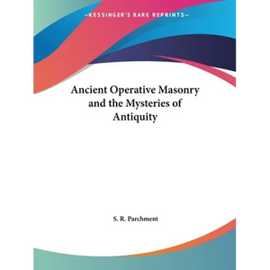 Ancient Operative Masonry and the Mysteries of Antiquity - Paperback